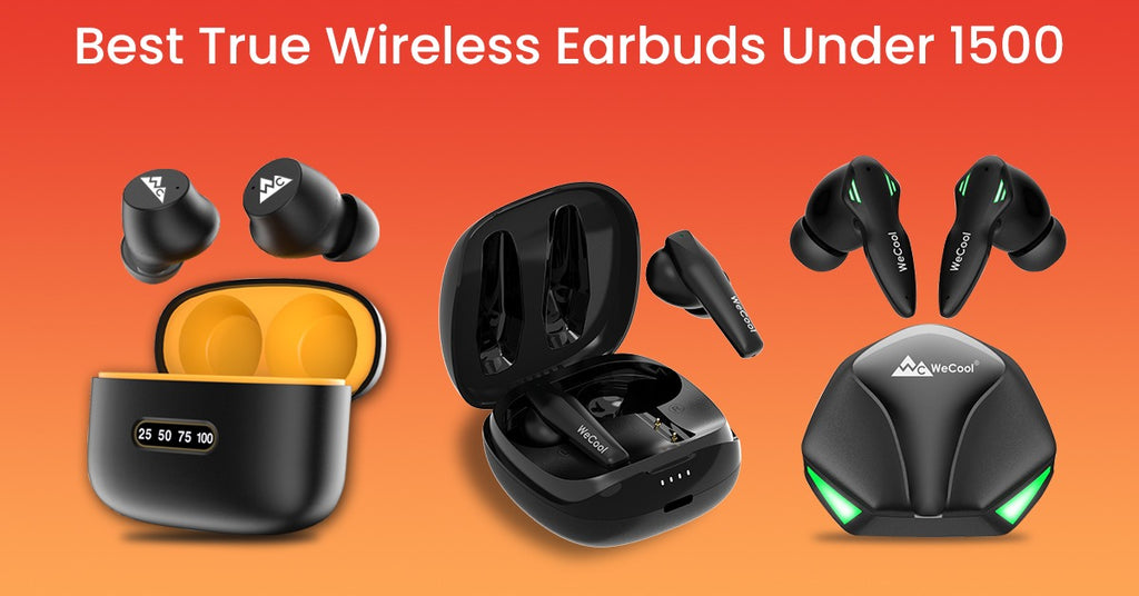 Best True Wireless Earbuds Under 1500